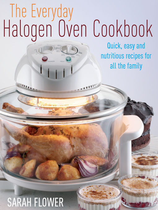 Title details for The Everyday Halogen Oven Cookbook by Sarah Flower - Available